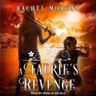 Rachel Morgan, Arielle DeLisle - A Faerie's Revenge (Audio book)