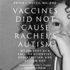P. J. Ochlan - Vaccines Did Not Cause Rachel's Autism Lib/E: My Journey as a Vaccine Scientist, Pediatrician, and Autism Dad (Audio book)