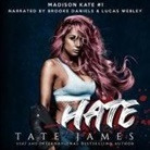 Tate James, Brooke Daniels, Lucas Webley - Hate Lib/E: An Enemies to Lovers Reverse Harem Romance (Audio book)