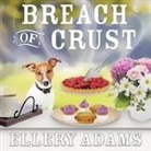 Ellery Adams, C. S. E. Cooney - Breach of Crust Lib/E (Hörbuch)