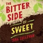 Tara Sullivan, Jd Jackson - The Bitter Side of Sweet (Audio book)