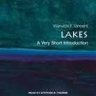 Warwick F. Vincent, Stephen R. Thorne - Lakes: A Very Short Introduction (Audio book)