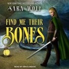 Sara Wolf, Em Eldridge - Find Me Their Bones Lib/E (Audio book)