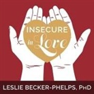 Leslie Becker-Phelps, Susan Boyce - Insecure in Love: How Anxious Attachment Can Make You Feel Jealous, Needy, and Worried and What You Can Do about It (Audio book)