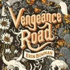 Erin Bowman, Amy Rubinate - Vengeance Road (Audiolibro)