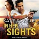Katie Ruggle, Callie Beaulieu - In Her Sights (Audiolibro)