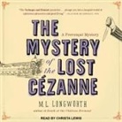 M. L. Longworth, Christa Lewis - The Mystery of the Lost Cezanne Lib/E (Audio book)