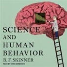 B. F. Skinner, Chris Sorensen - Science and Human Behavior Lib/E (Audio book)