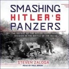 Steven Zaloga, Paul Brion - Smashing Hitler's Panzers Lib/E: The Defeat of the Hitler Youth Panzer Division in the Battle of the Bulge (Audio book)