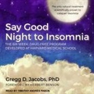 Timothy Andrés Pabon - Say Good Night to Insomnia: The Six-Week, Drug-Free Program Developed at Harvard Medical School (Hörbuch)