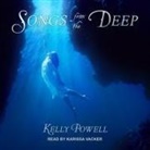 Kelly Powell, Karissa Vacker - Songs from the Deep Lib/E (Audio book)