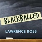 Lawrence Ross, Ron Butler - Blackballed: The Black and White Politics of Race on America's Campuses (Audio book)