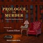 Lauren Elliott, Karen White - Prologue to Murder Lib/E (Audio book)