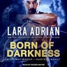 Lara Adrian, Roger Wayne - Born of Darkness (Audiolibro)