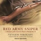 Yevgeni Nikolaev - Red Army Sniper: A Memoir of the Eastern Front in World War II (Audio book)