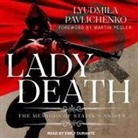 Lyudmila Pavlichenko - Lady Death Lib/E: The Memoirs of Stalin's Sniper (Audio book)