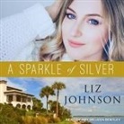 Liz Johnson, Amy Melissa Bentley - A Sparkle of Silver Lib/E (Audio book)