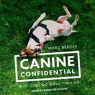 Marc Bekoff, Kirby Heyborne - Canine Confidential Lib/E: Why Dogs Do What They Do (Audio book)