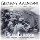 Prit Buttar, Roger Clark - Germany Ascendant Lib/E: The Eastern Front 1915 (Audio book)