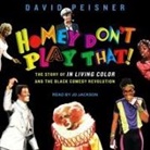 David Peisner, JD Jackson - Homey Don't Play That! Lib/E: The Story of in Living Color and the Black Comedy Revolution (Audiolibro)