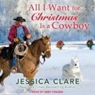 Jessica Clare, Abby Craden - All I Want for Christmas Is a Cowboy Lib/E (Hörbuch)