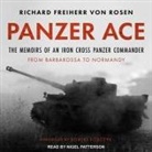 Richard Freiherr von Rosen - Panzer Ace: The Memoirs of an Iron Cross Panzer Commander from Barbarossa to Normandy (Audio book)