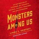 Linda S. Godfrey, Emily Durante - Monsters Among Us Lib/E: An Exploration of Otherworldly Bigfoots, Wolfmen, Portals, Phantoms, and Odd Phenomena (Audiolibro)