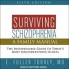 E. Fuller Torrey, Matthew Josdal - Surviving Schizophrenia, 6th Edition: A Family Manual (Audio book)