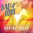 Karina Halle, Cornell Collins, Jo Raylan - Bad at Love Lib/E (Audio book)