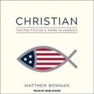 Matthew Bowman, Bob Souer - Christian Lib/E: The Politics of a Word in America (Audio book)