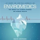 Paul Auerbach, Jay Lemery, John Pruden - Enviromedics Lib/E: The Impact of Climate Change on Human Health (Audio book)