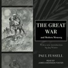 Paul Fussell, James Anderson Foster - The Great War and Modern Memory Lib/E (Audiolibro)