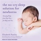 Elizabeth Pantley, Susan Ericksen - The No-Cry Sleep Solution for Newborns: Amazing Sleep from Day One - For Baby and You (Audio book)