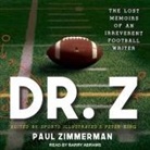 Barry Abrams, Peter King - Dr. Z: The Lost Memoirs of an Irreverent Football Writer (Audio book)