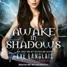 Eve Langlais, Amy Melissa Bentley - Awake in Shadows Lib/E (Audiolibro)