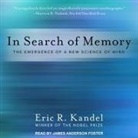 Eric R. Kandel, James Anderson Foster - In Search of Memory Lib/E: The Emergence of a New Science of Mind (Audio book)