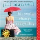 Jill Mansell, Esther Wane - This Could Change Everything Lib/E (Audio book)