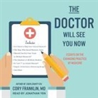 Cory Franklin, Jonathan Yen - The Doctor Will See You Now Lib/E: Essays on the Changing Practice of Medicine (Livre audio)
