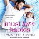 Lynnette Austin, Eric Michael Summerer - Must Love Babies Lib/E (Audio book)