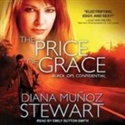Diana Muñoz Stewart, Emily Sutton-Smith - The Price of Grace Lib/E (Audio book)