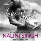 Nalini Singh, Justine O. Keef - Love Hard Lib/E (Audio book)