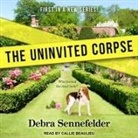 Debra Sennefelder, Callie Beaulieu - The Uninvited Corpse (Audio book)