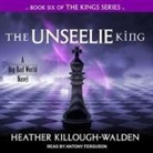 Heather Killough-Walden, Antony Ferguson - The Unseelie King Lib/E (Audiolibro)
