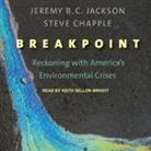 Steve Chapple, Jeremy B. C. Jackson, Keith Sellon-Wright - Breakpoint Lib/E: Reckoning with America's Environmental Crises (Audio book)