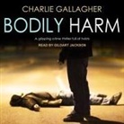 Charlie Gallagher, Gildart Jackson - Bodily Harm (Audio book)