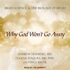 Eugene D'Aquili MD, Andrew Newberg, Vince Rause - Why God Won't Go Away Lib/E: Brain Science and the Biology of Belief (Audio book)