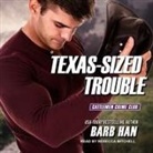 Barb Han, Rebecca Mitchell - Texas-Sized Trouble (Audio book)