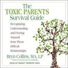 Lp, Wendy Tremont King - The Toxic Parents Survival Guide: Recognizing, Understanding, and Freeing Yourself from These Difficult Relationships (Audio book)