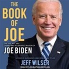 Jeff Wilser, Johnathan McClain - The Book of Joe: The Life, Wit, and (Sometimes Accidental) Wisdom of Joe Biden (Audio book)