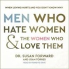 Susan Forward, Joan Torres, Randye Kaye - Men Who Hate Women and the Women Who Love Them: When Loving Hurts and You Don't Know Why (Audio book)